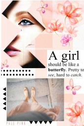 A Girl Should Be Like A Butterfly