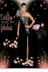 Darling you are fabulous