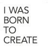 Born to create - 插图用文字 - 
