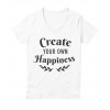 Create Your Own Happiness Tee - Magliette - $22.99  ~ 19.75€