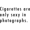cigarettes are only sexy - 插图用文字 - 