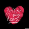 Follow your heart - Mis fotografías - 
