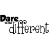 dare to be different - Tekstovi - 