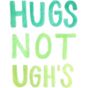 Hugs not Ugh's - イラスト用文字 - 