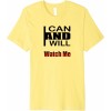 I Can AND I will - T-shirt - $19.99  ~ 17.17€