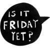 Is it friday today? - イラスト用文字 - 