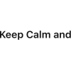 Keep Calm Text - Teksty - 