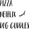 Pizza Netflix Dog Cuddles - イラスト用文字 - 