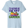 Rather Be in My Garden - T-shirts - $19.99 