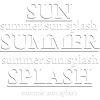 Sun Summer Splash - Texts - 