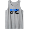 This How I Roll ! - Camisas sin mangas - $19.99  ~ 17.17€