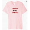 Trust but Verify - T-shirt - $19.00  ~ 16.32€