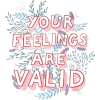 Your Feelings are Valid - 插图用文字 - 