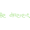 Be Different - Tekstovi - 