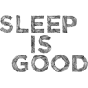 sleep is good - イラスト用文字 - 