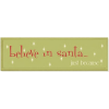 Believe In Santa  - Тексты - 