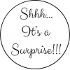 shhh its a surprise - Testi - 