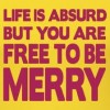 life is absurd - Besedila - 