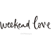 weekend love lettering wording - Uncategorized - 