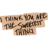 you are the sweetest thing text - Texte - 