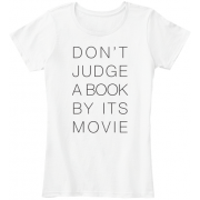 Don't Judge a Book By its Movie - Magliette - $22.99  ~ 19.75€