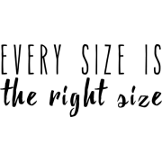 Every Size is the Right Size - Uncategorized - 