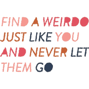 Find a Weirdo Quote - Texte - 