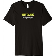 Keep Talking I'm Diagnosing You - Tシャツ - $22.00  ~ ¥2,476
